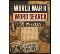 World War II Word Search: 55 Large-Print WWII Word Search Puzzles with Battles, Leaders, Aircraft, Codebreakers and Home Front History | 110 Pages | Solutions Included (War History Word Search Books)