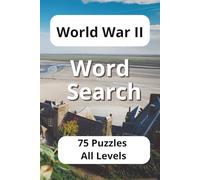 World War II Word Search | 75 puzzles | All Levels: Bring WW II to life! | Big print | Search for generals, battles, heroes, medals, and memorials | ... 157 pages | Great for military history buffs!