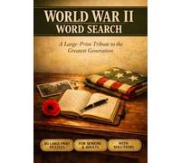World War II Word Search Large Print: 80 Large-Print Puzzles on WW2 History for Seniors & Adults - D-Day, Pearl Harbor, Churchill & More - With Complete Solutions