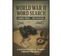 World War II Word Search: Large Print World War II Word Search Book with 100 Puzzles Featuring Battles, Leaders, Military Terms, Historic Events, and World War 2 History
