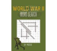 World War II Word Search Puzzle Book: 50+ Puzzles Inspired by Battles, Leaders, and Events · 6x9 Inches · 110 Pages · Perfect Gift for Vacations, Holidays & Free Time