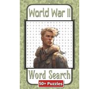World War II Word Search Puzzle Book: 50+ Puzzles to Explore History, Key Battles, Famous Figures, and WWII Terms | 6x9 inches, 110 Pages | 50+ Puzzles | Gift for teens and adults