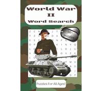 World War II Word Search Puzzle Book: Challenge Your Mind with WWII Word Searches: Famous Battles, Codebreakers, Weapons, and War History