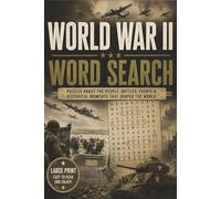 World War II Word Search Puzzle Book for Adul: 55 Challenging WWII-Themed Puzzles Featuring Military History, Battles, Codebreaking, Weapons, ... Searches for History Lovers and Puzzle Fans