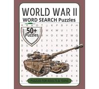 WORLD WAR II Word Search Puzzle Book: Word Seaarch Puzzles Inspired by Historic Battles, Leaders, and Events of WWII. A Fun and Educational Journey ... II. | 8x10 inches, 120 Pages | 50 + Puzzles