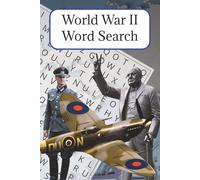 World War II Word Search: Word searches with easy to read print about The Second World War, 1939 to 1945, Military History and More | 6x9 inches, 110 pages, 50+ Puzzles and Solutions