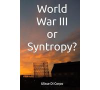 World War III or Syntropy?