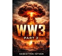 WORLD WAR III: PART 2 (WW3 Series)