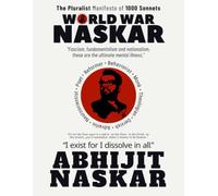 World War Naskar: The Pluralist Manifesto of 1000 Sonnets (Naskar Canon)