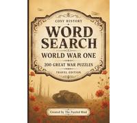 World War One Word Search: 200 Great War Puzzles | Travel Edition (Cosy History Word Searches - Travel Editions)