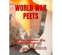 WORLD WAR PEETS: The war between Dog and Feline begins... (WWP)