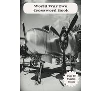 World War Two Crossword Book: Crossword puzzles with Easy-to-Read Print about World War Two, History, Military Battles, Military Equipment, and More | ... for Vacations, Holidays, and Free Times