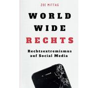 World Wide Rechts: Rechtsextremismus auf Social Media