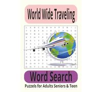 World Wide Traveling Puzzle Book: Word Searches with Easy to Read Print about World Traveling, Big Travel Small Budget, Best Travel and Experience ... and more 6x9 inches, 110 pages, 50+ Puzzles