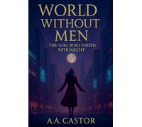 World Without Men: The Girl Who Ended Patriarchy