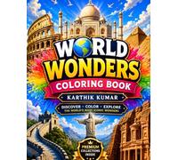 World Wonders Coloring Book for All Ages: Amazing Famous Landmarks, Iconic Monuments & Beautiful Places Around the World to Color for Kids, Teens & Adults | Relaxing, Creative & Fun Premium Collection