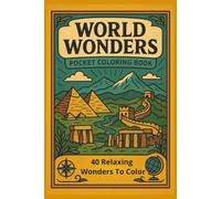 World Wonders Pocket Coloring Book 40 Relaxing Wonders to Color: Travel Coloring Book for Adults and Teens Featuring the Great Wall, Pyramids, and ... Relief and Fun on the Go. Great as a gift.