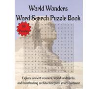 World Wonders Word Search Puzzle Book: Explore ancient wonders, world landmarks, and breathtaking architecture from every continent | 110 Pages | 55 Puzzles | 8.5 x 11 in (Travel & Discovery)