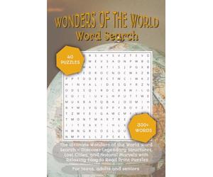 World Wonders Word Search Puzzle Book: Word Searches with Easy to Read Print about World Wonders, Ancient History, Global Geography, Historic Sights, ... (The Global Explorer Word Search Series)
