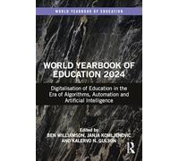 World Yearbook of Education 2024: Digitalisation of Education in the Era of Algorithms, Automation and Artificial Intelligence