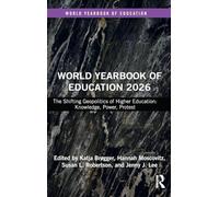 World Yearbook of Education 2026: The Shifting Geopolitics of Higher Education: Knowledge, Power, Protest