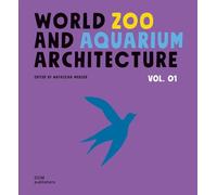 World zoo and aquarium architecture (Vol. 1)