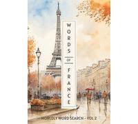 Worldly Word Search: Volume 2 France: Word Searches with Easy to Read Print about Travel, France, Paris and More | 6x9 inches, 110 pages | 50+ Puzzles ... Gifts for Vacation, Holiday and Relaxation