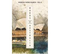 Worldly Word Search: Volume 4 Australia: Word Searches with Easy to Read Print about Travel, Australia, Sydney, Kangaroos and More | 6x9 inches, 110 ... Gifts for Vacation, Holiday and Relaxation