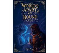 Worlds Apart Yet Bound Part I: 1