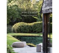 World's Best : 50 Gardens from Around the Globe /anglais (World’s Best From Around The Globe)