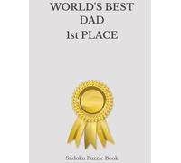 World's Best Dad 1st Place Sudoku: A Thoughtful and Relaxing Puzzle Book (World's Best Sudoku)