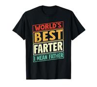 World's Best Farter Ever I Mean Padre Día del Padre Papa Camiseta