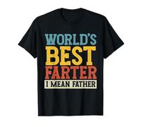 World's Best Farter Ever I Mean Padre Día del Padre Papa Camiseta