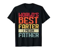 World's Best Farter Ever I Mean Padre Día del Padre Papá Papa Camiseta