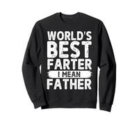 World'S Best Farter Ever I Mean Padre Día del Padre Papá Papa Sudadera