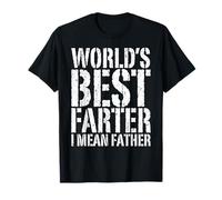 World's Best Farter I Mean Father Camisa Hombre Día del Padre Camiseta