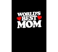 World's Best Mom: Funny Gift 6x9 Planner, Journal, Notebook, Composition Book, Diary for Women, Men, Teens, and Children
