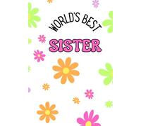 World's Best Sister - 70s flower edition: A thoughtful notebook gift for your sister