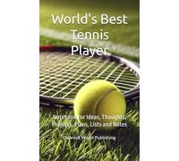 World's Best Tennis Player: Notebook For Ideas, Thoughts, Projects, Plans, Lists and Notes
