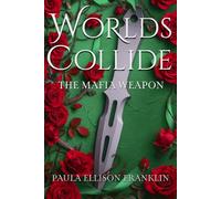 Worlds Collide: The Mafia Weapon (Worlds Apart Series)