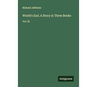 World's End. A Story in Three Books: Vol. III