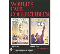 World's Fair Collectibles: Chicago, 1933 and New York, 1939 (A Schiffer Book for Collectors)