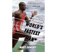 World's Fastest Man*: The Incredible Life of Ben Johnson