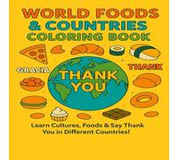 Worlds Foods & Countries Coloring Book: Discover Famous foods from diffrent countries | Fun & Educational Coloring Pages for Kids and Adults