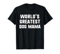 World'S Greatest Dog Mama Funny Family Camiseta