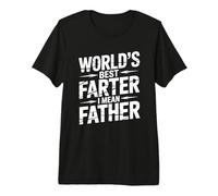 World'S Greatest Farter I Mean Father Camiseta Premium