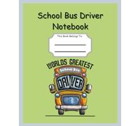 World's Greatest School Bus Driver Composition Notebook: Neon Green Log Book