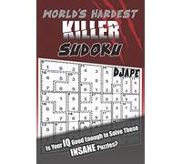 World's Hardest Killer Sudoku: Is Your IQ Good Enough to Solve These INSANE Puzzles?: 1 (Killer Sudoku: The Master 45-Sum Architecture)