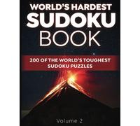 World's Hardest Sudoku Book: 200 of the World's Toughest Sudoku Puzzles (Volume 2)