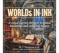 WORLDs IN INK Vol.1 - A Dark Academia Gothic Coloring Book for Adults & Teens | 50 Rich & Detailed Illustrations: Relax and escape into a world of ... aesthetic coloring book (WORLDS IN INK USA)